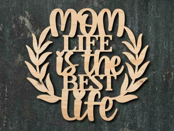 Mom life is the best life - vægdekoration i træ