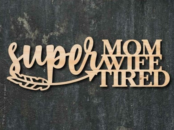 Super Mom/Wife/Tired - vægdekoration i træ